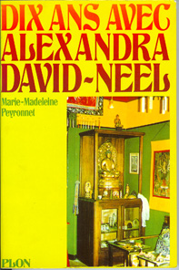 Dix ans avec Alexandra David-Neel Bouddhisme au feminin